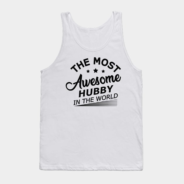 Hubby - The most awesome hubby in the world Tank Top by KC Happy Shop